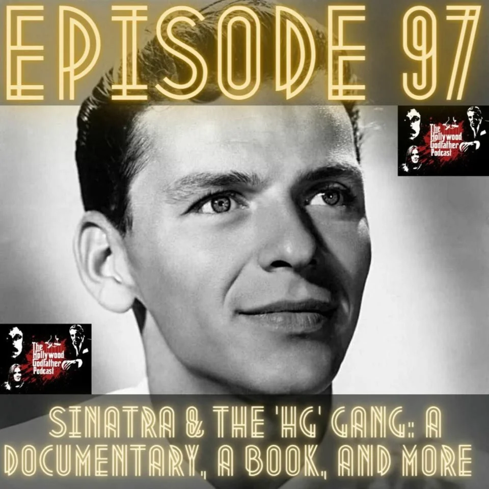 Episode artwork: Sinatra & the ‘HG’ Gang: A Documentary, a Book, and More