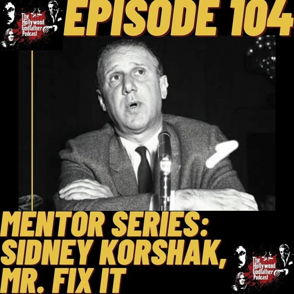 Episode artwork: Mentor Series: Sidney Korshak, Mr. Fix It