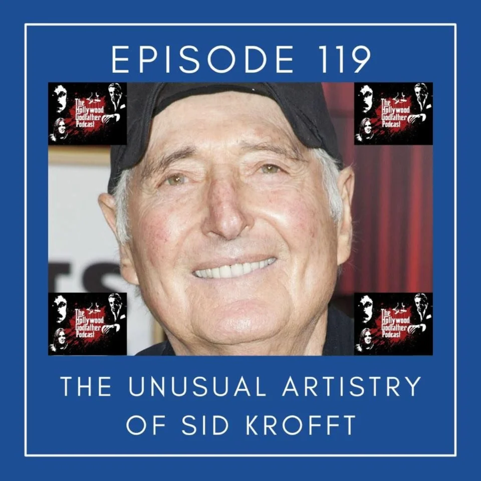Episode artwork: The Unusual Artistry of Sid Krofft: Interview with a Hollywood Legend